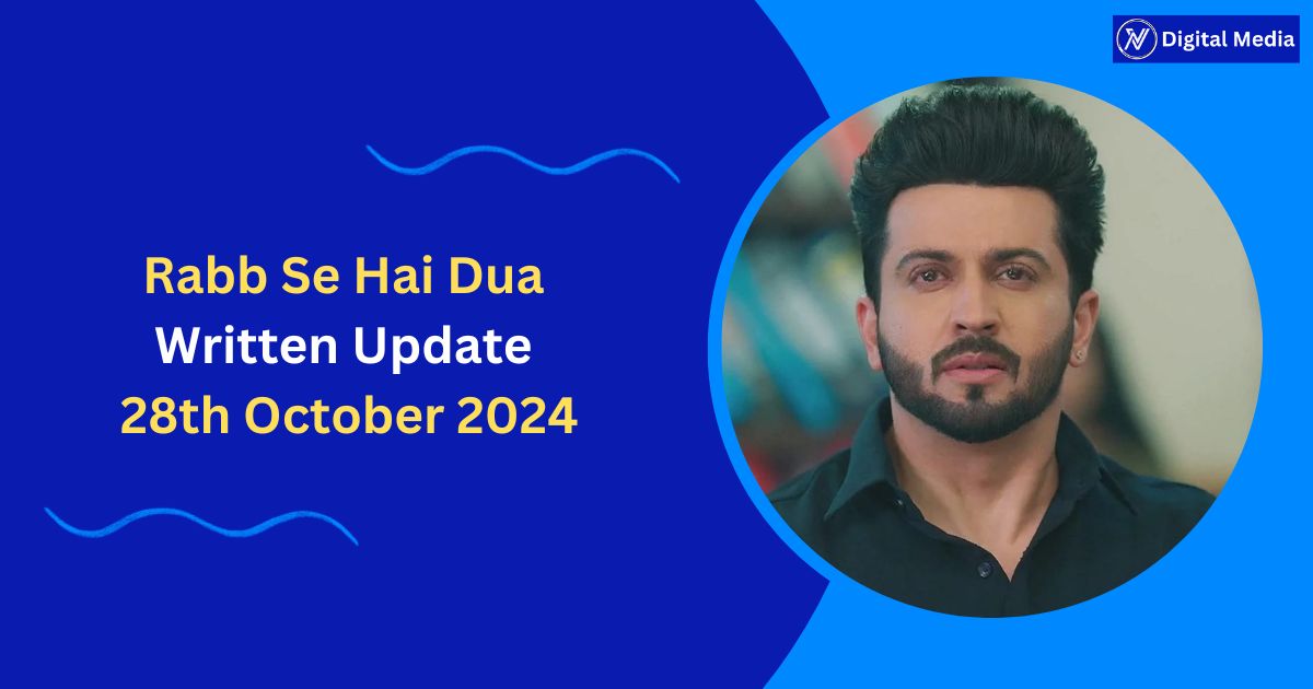 Rabb Se Hai Dua Written Update 28th October 2024