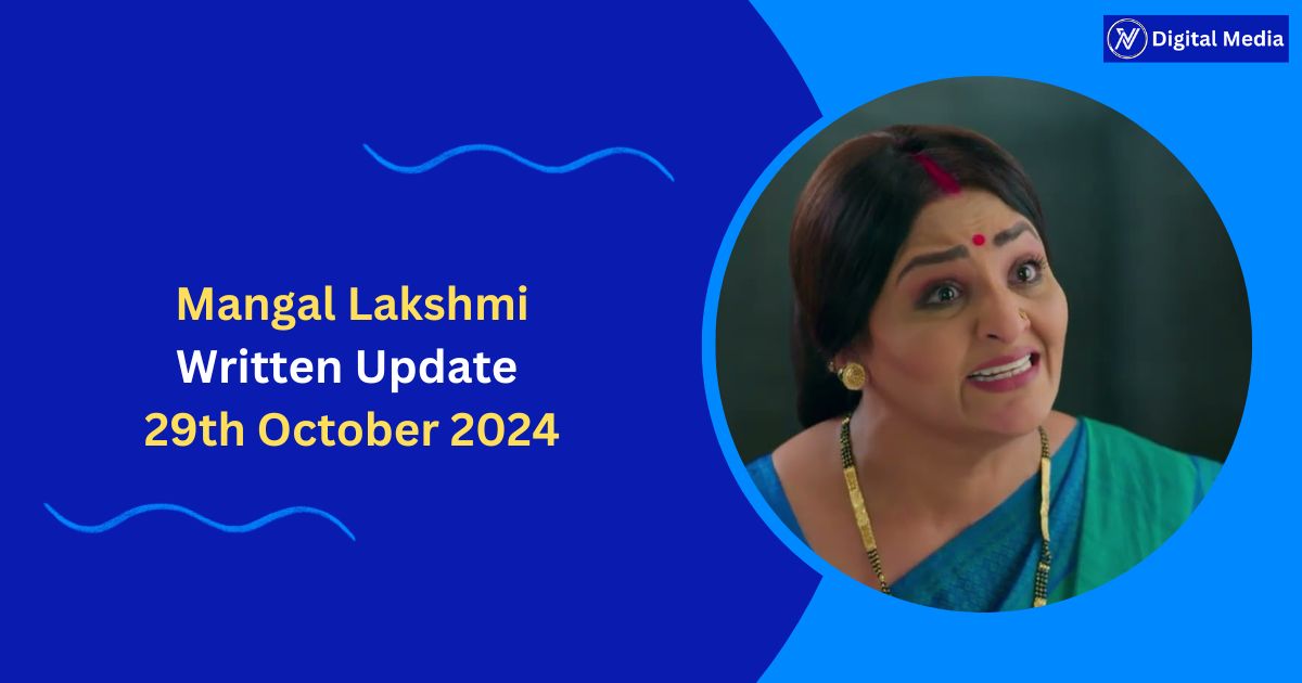 Mangal Lakshmi Written Update 29th October 2024